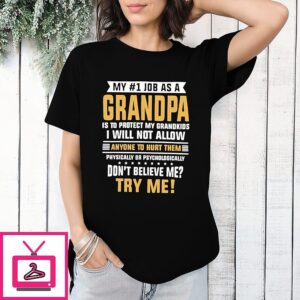 My 1 Job As A Grandpa Is To Protect My Grandkids I Will Not Allow Anyone To Hurt Them T-Shirt