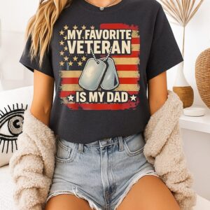 My Favorite Veteran Is My Dad Veterans Day T-Shirt