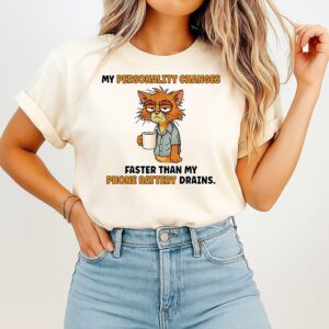 My Personality Changes Faster Than My Phone Battery Drains Cat T-Shirt