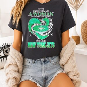 Never Underestimate A Woman Who Understands Football And Loves New York Jets T-Shirt