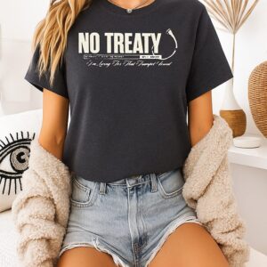 No Treaty Trumpet I’m Living For That Trumpet Sound T-Shirt