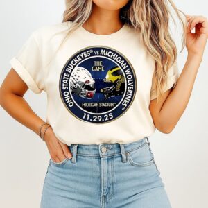 Ohio State Buckeyes Vs Michigan Wolverines 2025 The Game Michigan Stadium 29 11 2025 T-Shirt