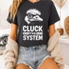 Ostriches Cluck The System T-Shirt