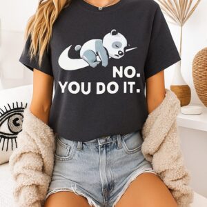 Panda On Logo No You Do It T-Shirt