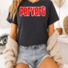 Pervert T-Shirt