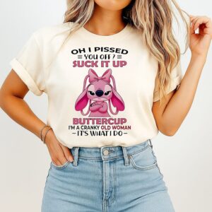 Pink Stitch Oh I Pissed You Off Suck It Up Buttercup I’m A Cranky Old Woman It’s What I Do T-Shirt