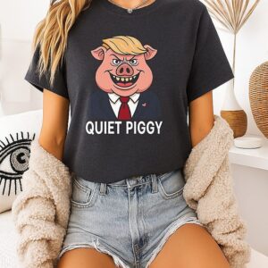 Quiet Piggy Pig Trump T Shirt