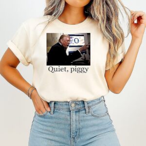 Quiet Piggy Trump Funny T-Shirt