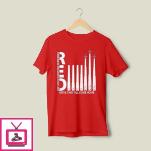 Remember Everyone Deployed Until They All Come Home T Shirt