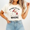 Santa Claus Nothing For You Whore Christmas T-Shirt