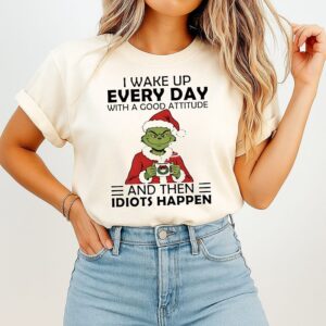 Santa Grinch I Wake Up Every Day With A Good Attitude And Then Idiots Happen Christmas T-Shirt