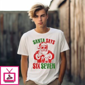 Santa Says 67 Christmas ’25 T-Shirt