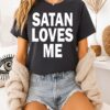 Satan Loves Me T-Shirt