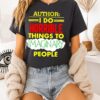 Tim Frankovich Author I Do Horrible Things To Imaginary People T-Shirt