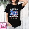 Toronto Blue Jays 2025 World Series Champions 3 Time T-Shirt