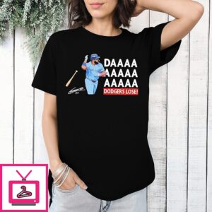 Toronto Blue Jays Daaaa Dodgers Lose Signature T-Shirt