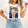 Trump Who Is Bubba The Photo Putin Has T-Shirt