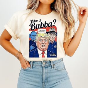 Trump Who Is Bubba The Photo Putin Has T-Shirt