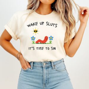 Wake Up Sluts It’s Time To Sin T-Shirt
