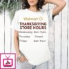 Walmart Thanksgiving Hours T-Shirt