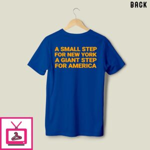 Zohran Mamdani For New York City A Small Step For New York A Giant Step For America T-Shirt