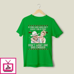 Gus Mccrae And Lorena Wood Lonesome Dove A Man Who Wouldn’t Cheat For A Poke Don’t Want One Bad Enough Christmas Sweatshirt