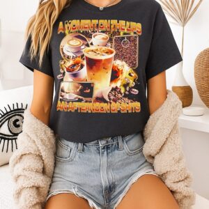 A Moment On The Lips An Afternoon Of Sh Graphic T-Shirt
