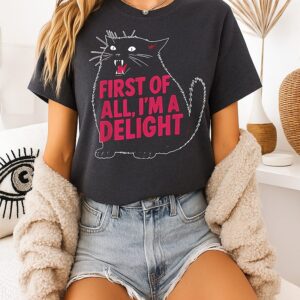 Black Cat First Of All I’m A Delight T-Shirt