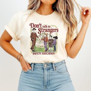 Don’t Talk To Strangers Funny Stranger Things 5 T-Shirt