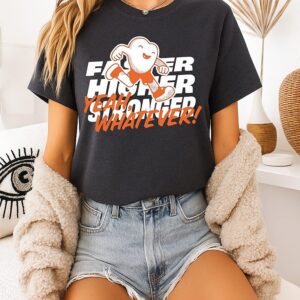 Faster Higher Stronger Yeah Whatever T-Shirt