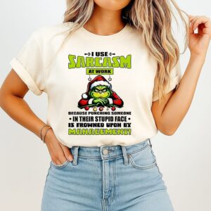 Grinch I Use Sarcasm At Work Because Punching Someone T-Shirt