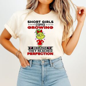 Grinch Short Girls Growing Stopped Because They Reached Perfection T-Shirt