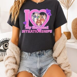 I Love My Fictional Situationships Anime T-Shirt
