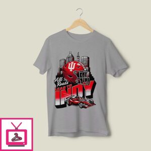 Indiana Hoosiers All Roads Lead To Indy T-Shirt