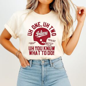 Indiana Hoosiers Uh One Uh Two Uh You Know What To Do Helmet T-Shirt
