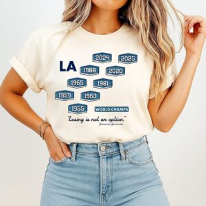 Los Angeles Dodgers Nine-Time World Champs Losing Is Not An Option T-Shirt
