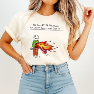 My Gut After Consuming My 1000th Christmas Cookie T-Shirt
