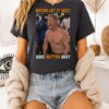 Never Let It Rest Good Better Best Ben Johnson T-Shirt