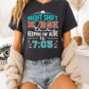 Night Shift Nurse Keeping Em’ Alive Til’ 7 05 T-Shirt