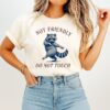 Not Friendly Do Not Touch Raccoon T-Shirt