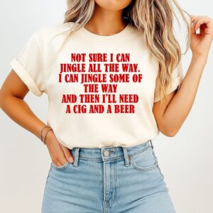 Not Sure I Can Jingle All The Way I Can Jingle Some Of The Way T-Shirt