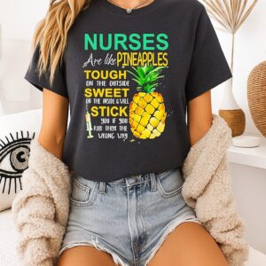 Nurse Are Like Pineapples Tough On The Outside Sweet On The Inside T-Shirt