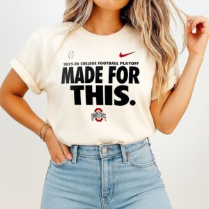 Ohio State Buckeyes 2025-26 College Football Playoff Made For This T-Shirt