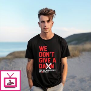 Ohio State Buckeyes We Don’t Give A Damn For The Whole State Of Michigan T-Shirt