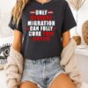 Only Reverse Migration Can Fully Cure This Situation T-Shirt