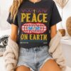 Peace On Earth Ugly Christmas T-Shirt