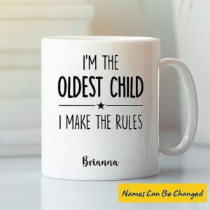 Personalized I’m The Oldest Child I Make The Rules Mug