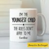 Personalized I’m The Youngest Child The Rules Don’t Apply To Me Mug