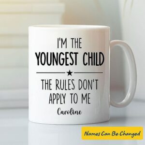 Personalized I’m The Youngest Child The Rules Don’t Apply To Me Mug