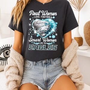 Philadelphia Eagles Real Women Love Football Smart Women Love The Eagles T-Shirt